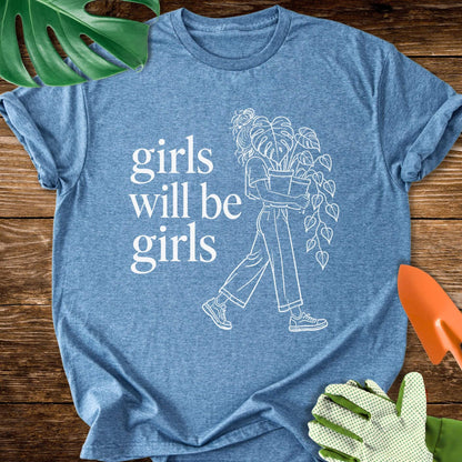 Girls Will Be Girls T-Shirt