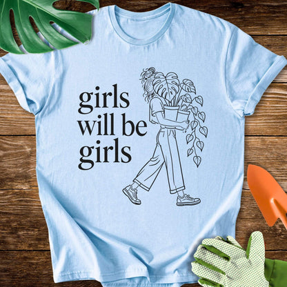 Girls Will Be Girls T-Shirt