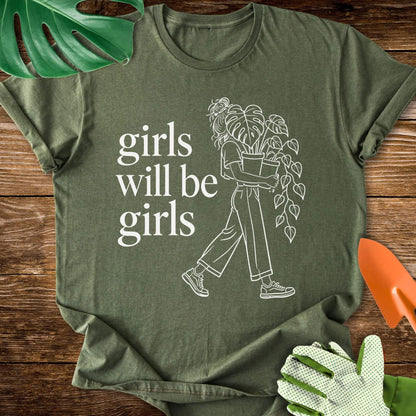 Girls Will Be Girls T-Shirt