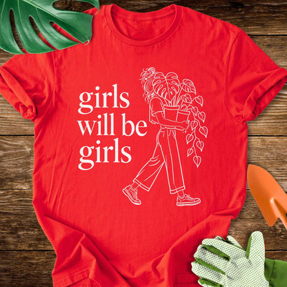 Girls Will Be Girls T-Shirt