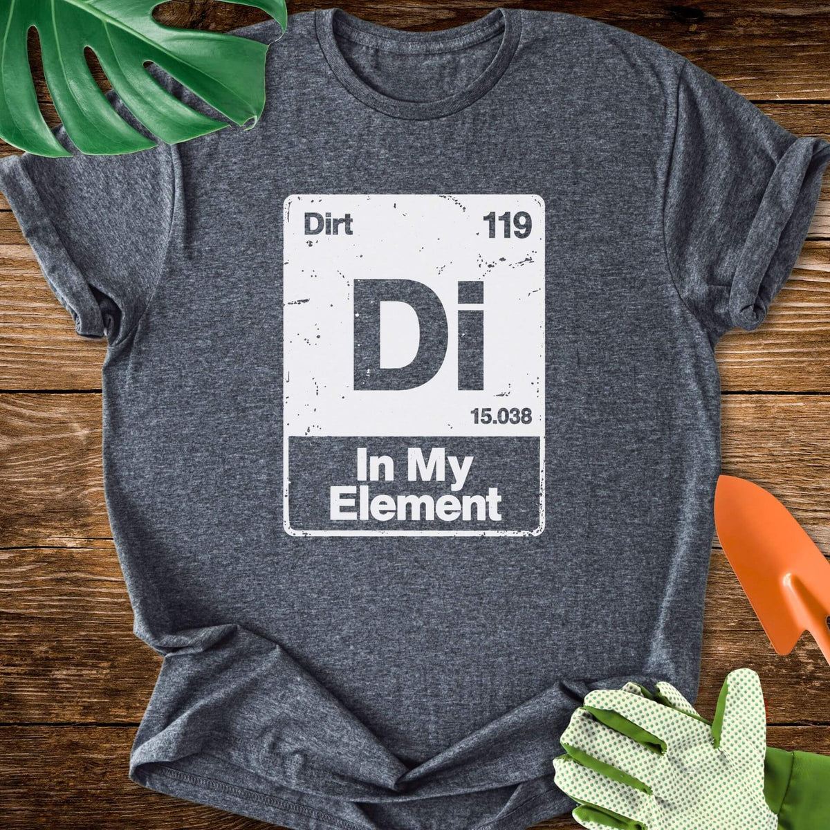 Dirt–In My Element Periodic Table T-Shirt