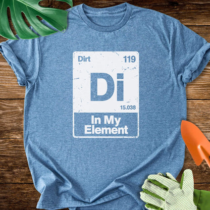 Dirt–In My Element Periodic Table T-Shirt