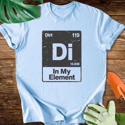 Dirt–In My Element Periodic Table T-Shirt