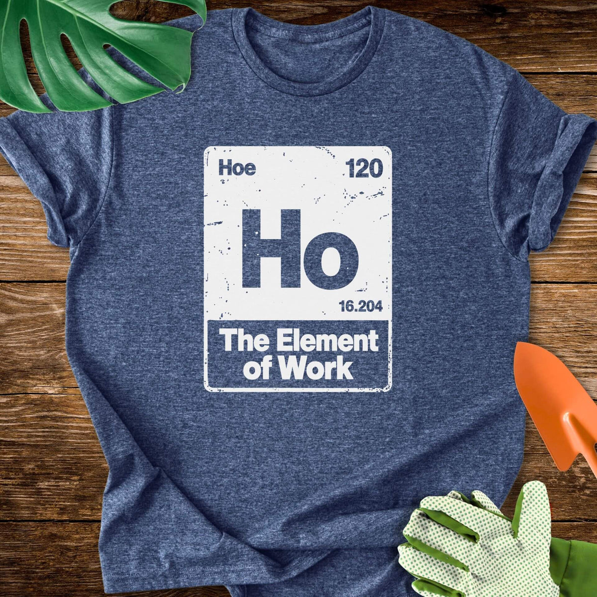 Hoe–The Element of Work Periodic Table T-Shirt