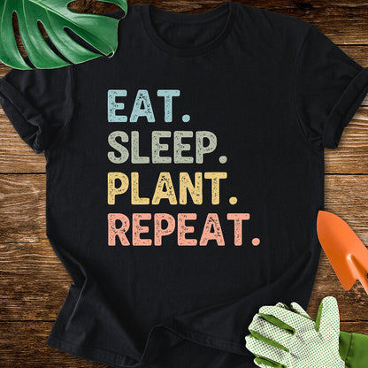 Eat. Sleep. Plant. Repeat. T-Shirt