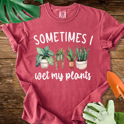 Sometimes I Wet My Plants T-Shirt | Comfort Colors