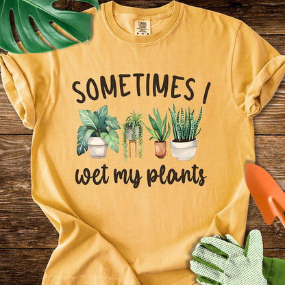 Sometimes I Wet My Plants T-Shirt | Comfort Colors