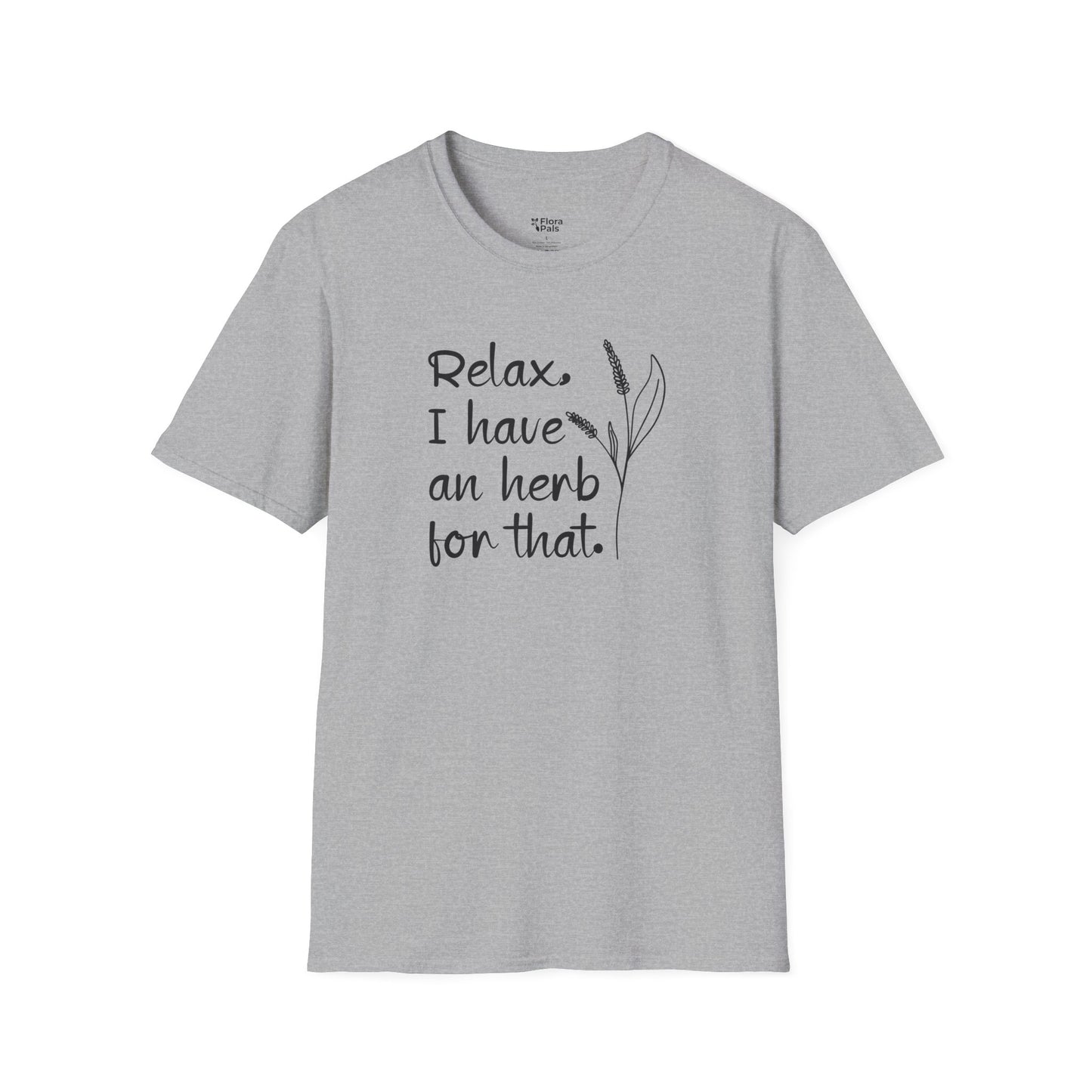 Relax, I have an herb for that T-Shirt