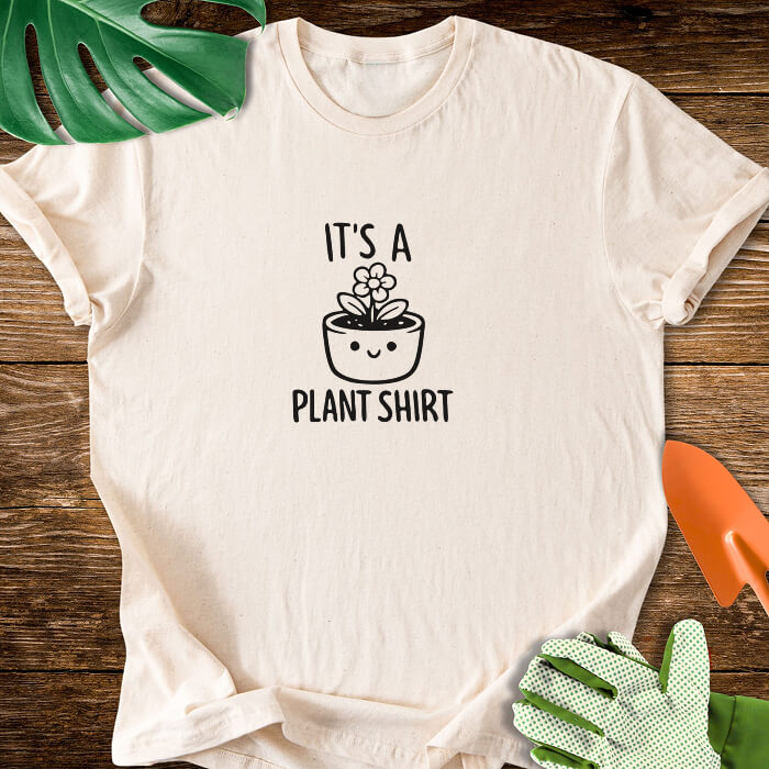 It's a Plant Shirt T-Shirt