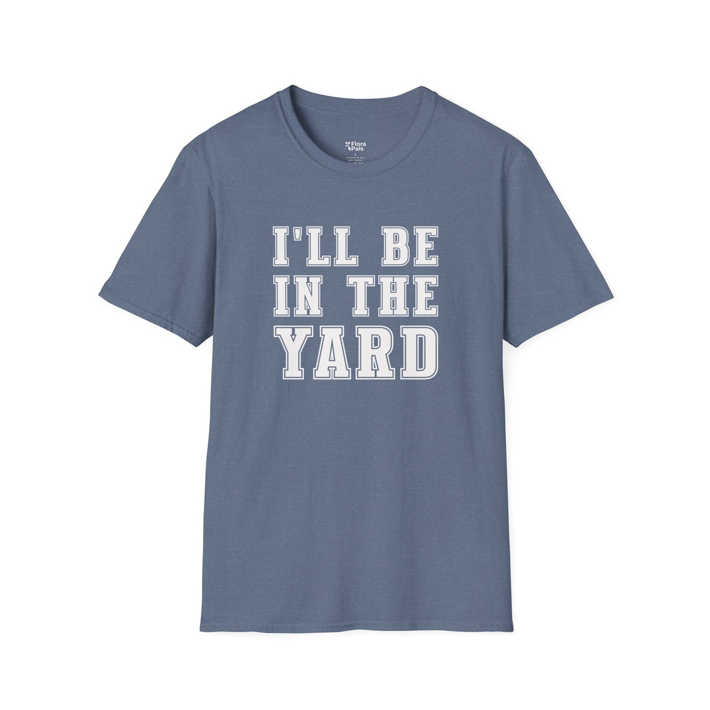 I'll Be In The Yard T-Shirt