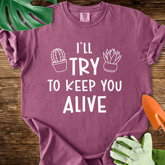 I'll Try To Keep You Alive T-Shirt | Comfort Colors