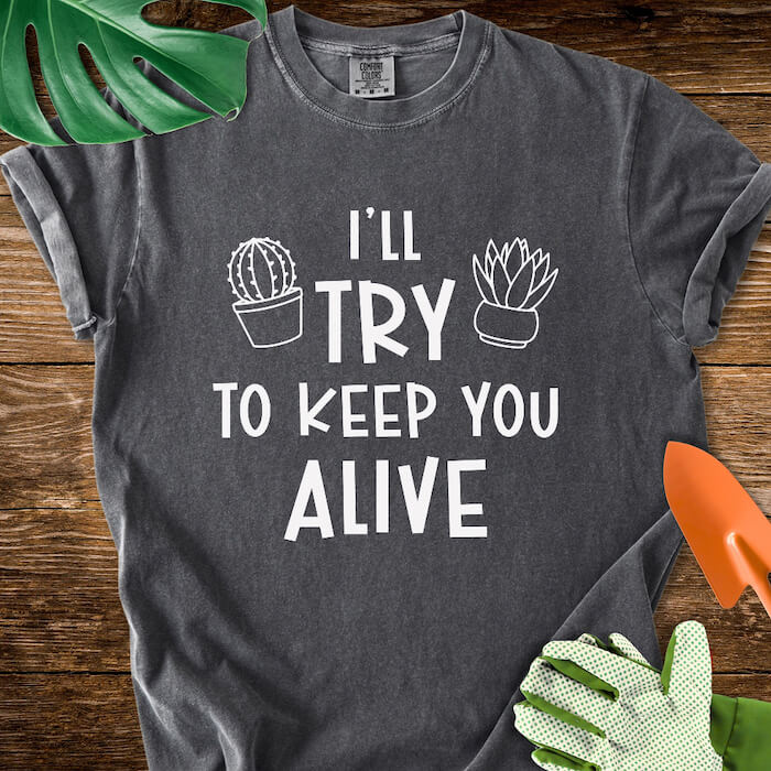 I'll Try To Keep You Alive T-Shirt | Comfort Colors