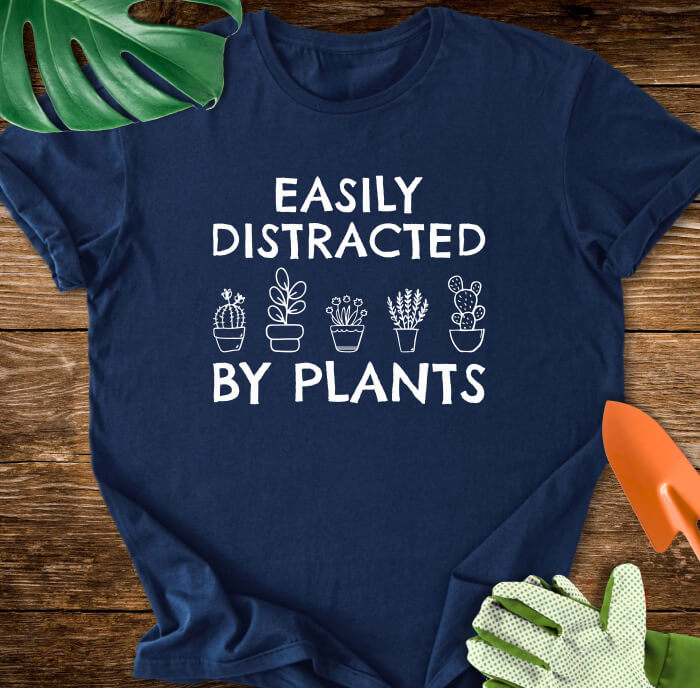 Easily Distracted By Plants T-Shirt
