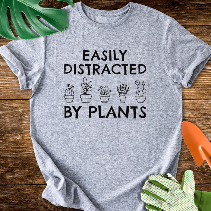 Easily Distracted By Plants T-Shirt