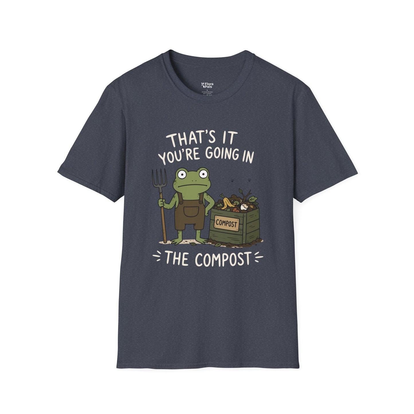 That's It You're Going in The Compost T-Shirt