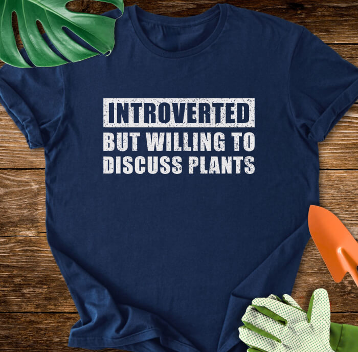 Introverted But Willing to Discuss Plants T-Shirt