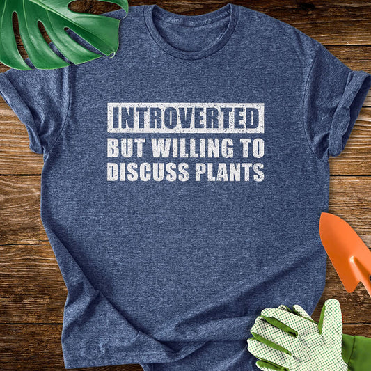 Introverted But Willing to Discuss Plants plant lover  t-shirt design heather navy
