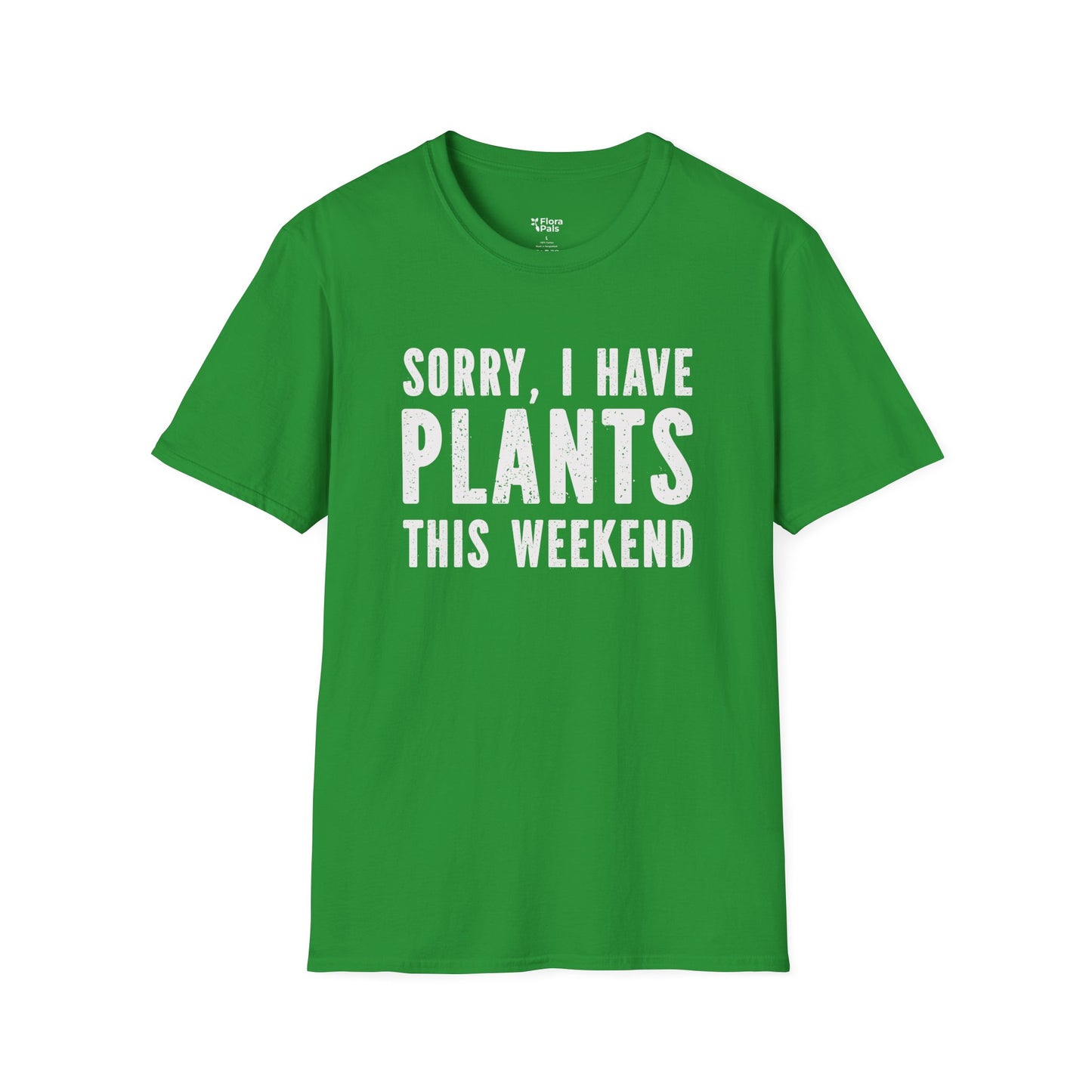 Sorry, I Have Plants This Weekend T-Shirt