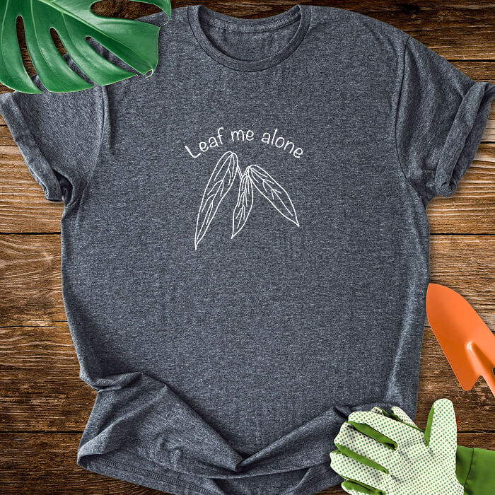 Leaf Me Alone T-Shirt