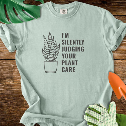 I'm Silently Judging Your Plant Care T-Shirt | Comfort Colors