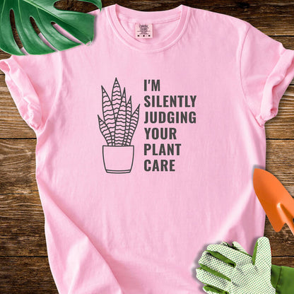 I'm Silently Judging Your Plant Care T-Shirt | Comfort Colors