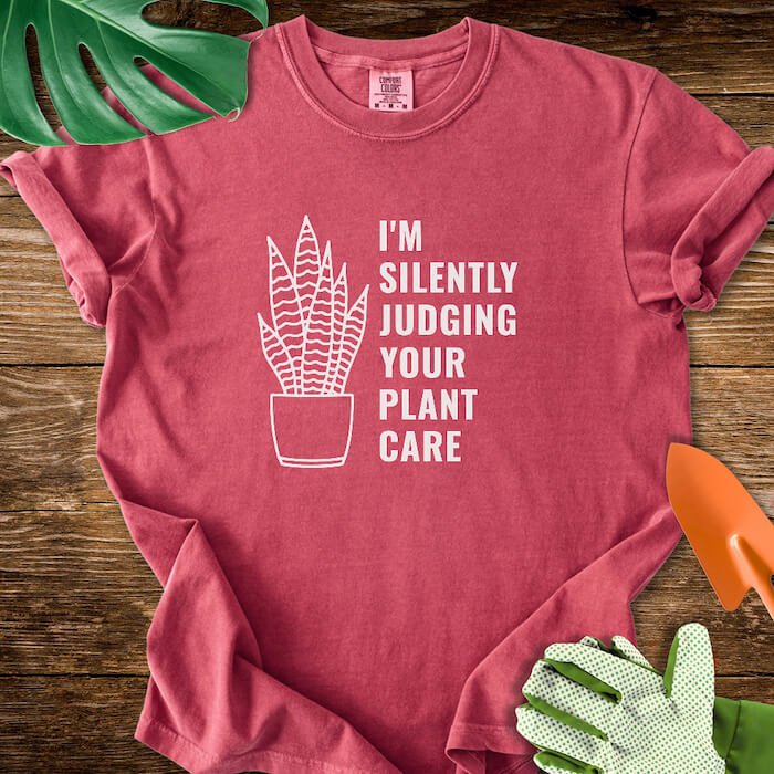 I'm Silently Judging Your Plant Care T-Shirt | Comfort Colors