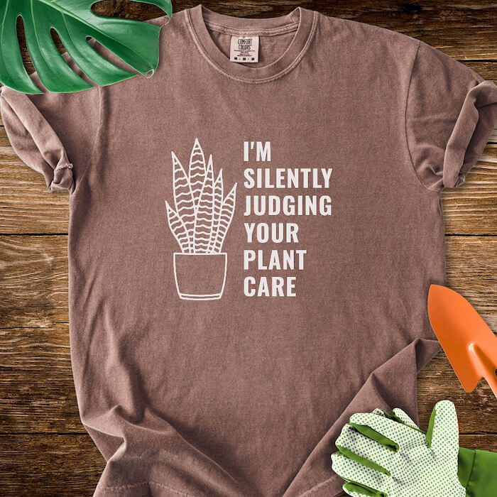 I'm Silently Judging Your Plant Care T-Shirt | Comfort Colors
