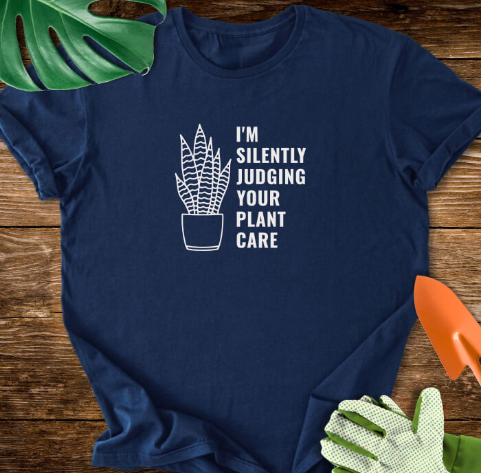 I'm Silently Judging Your Plant Care T-Shirt
