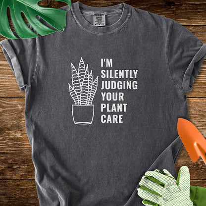 I'm Silently Judging Your Plant Care T-Shirt | Comfort Colors