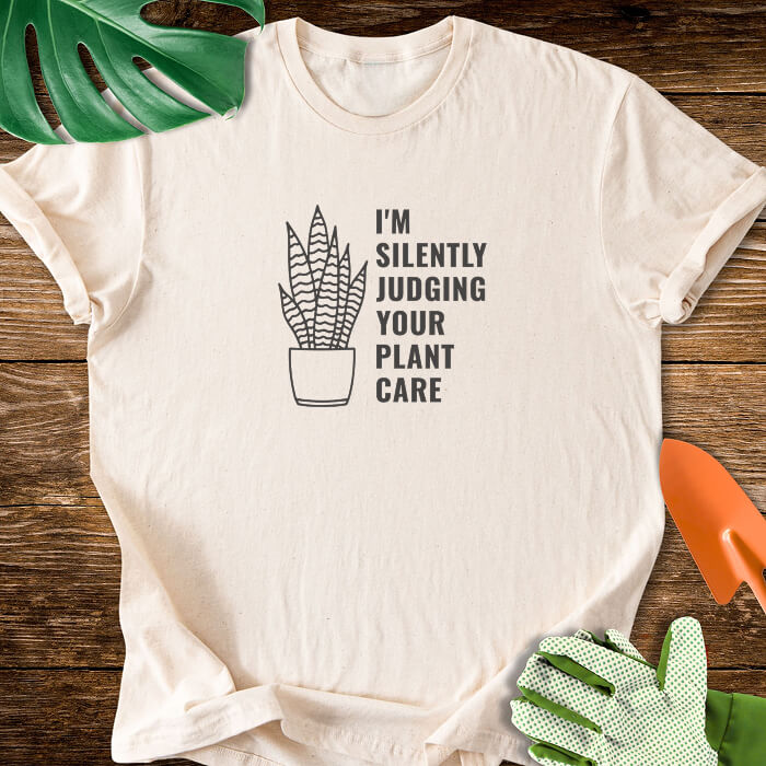 I'm Silently Judging Your Plant Care T-Shirt