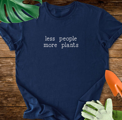 Less People More Plants T-Shirt
