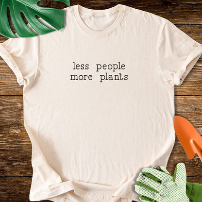 Less People More Plants T-Shirt