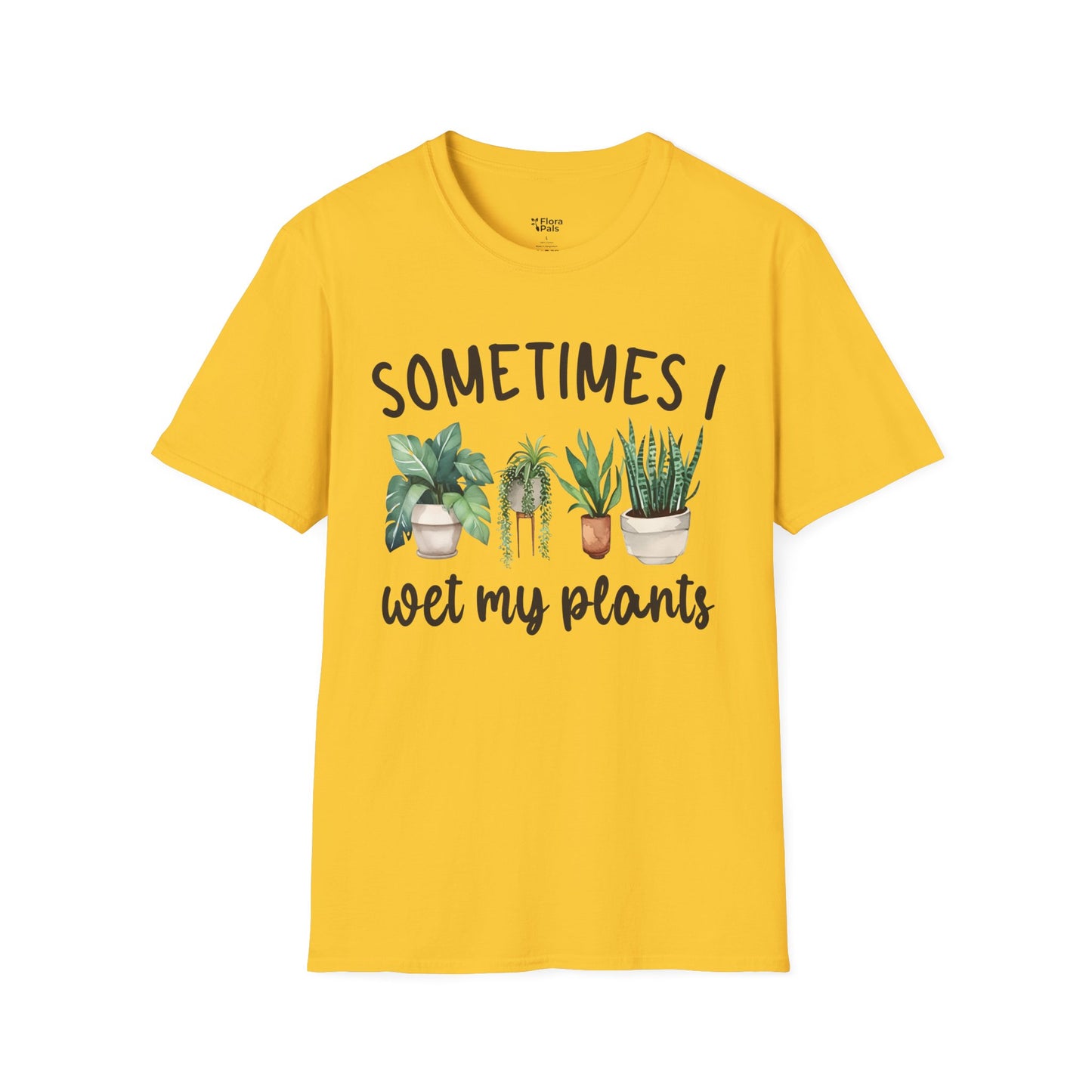 Sometimes I Wet My Plants T-Shirt
