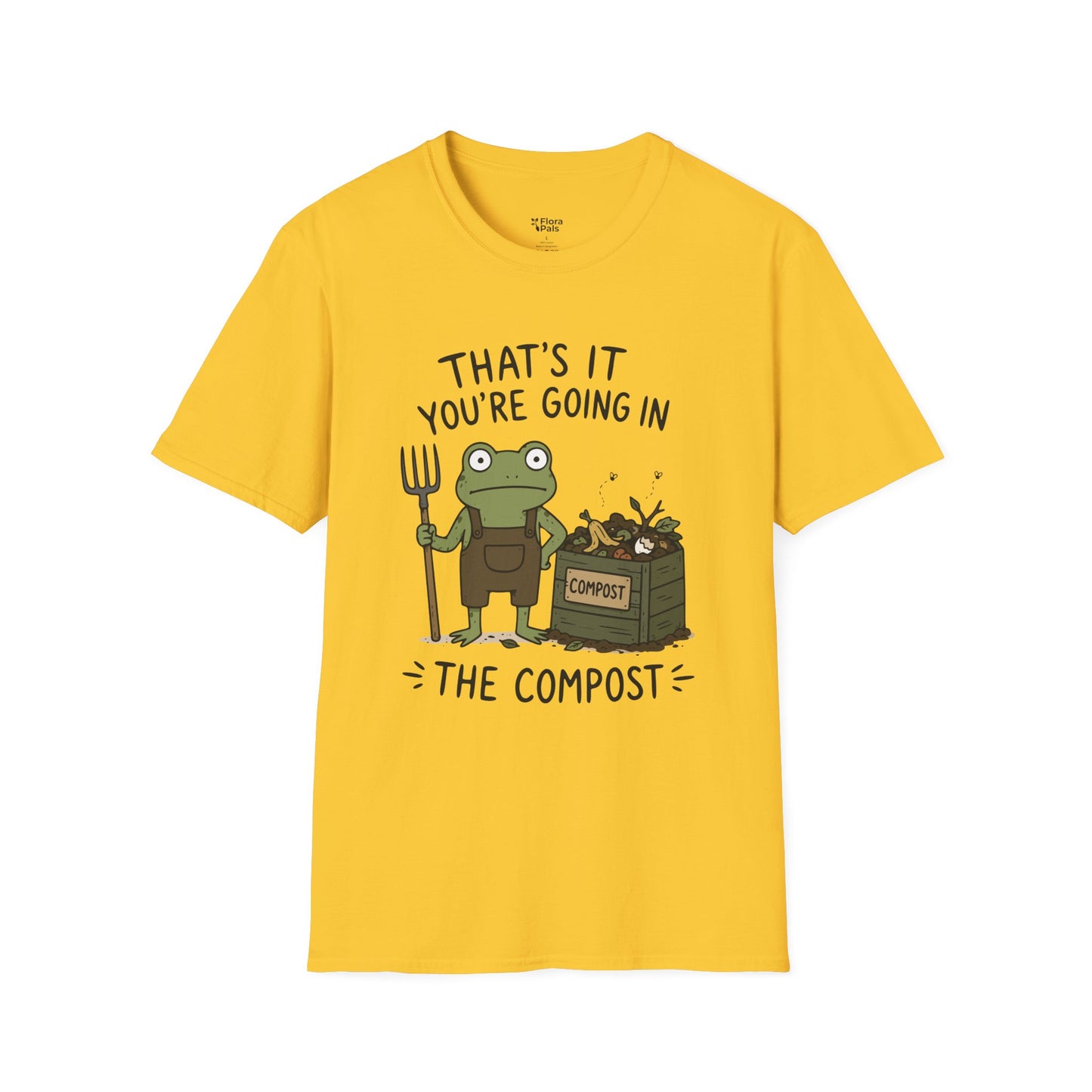 That's It You're Going in The Compost T-Shirt