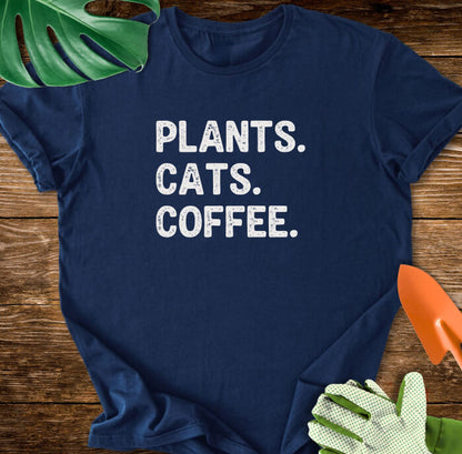 Plants. Cats. Coffee. T-Shirt