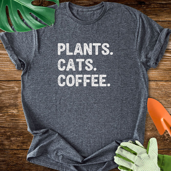 Plants. Cats. Coffee. T-Shirt