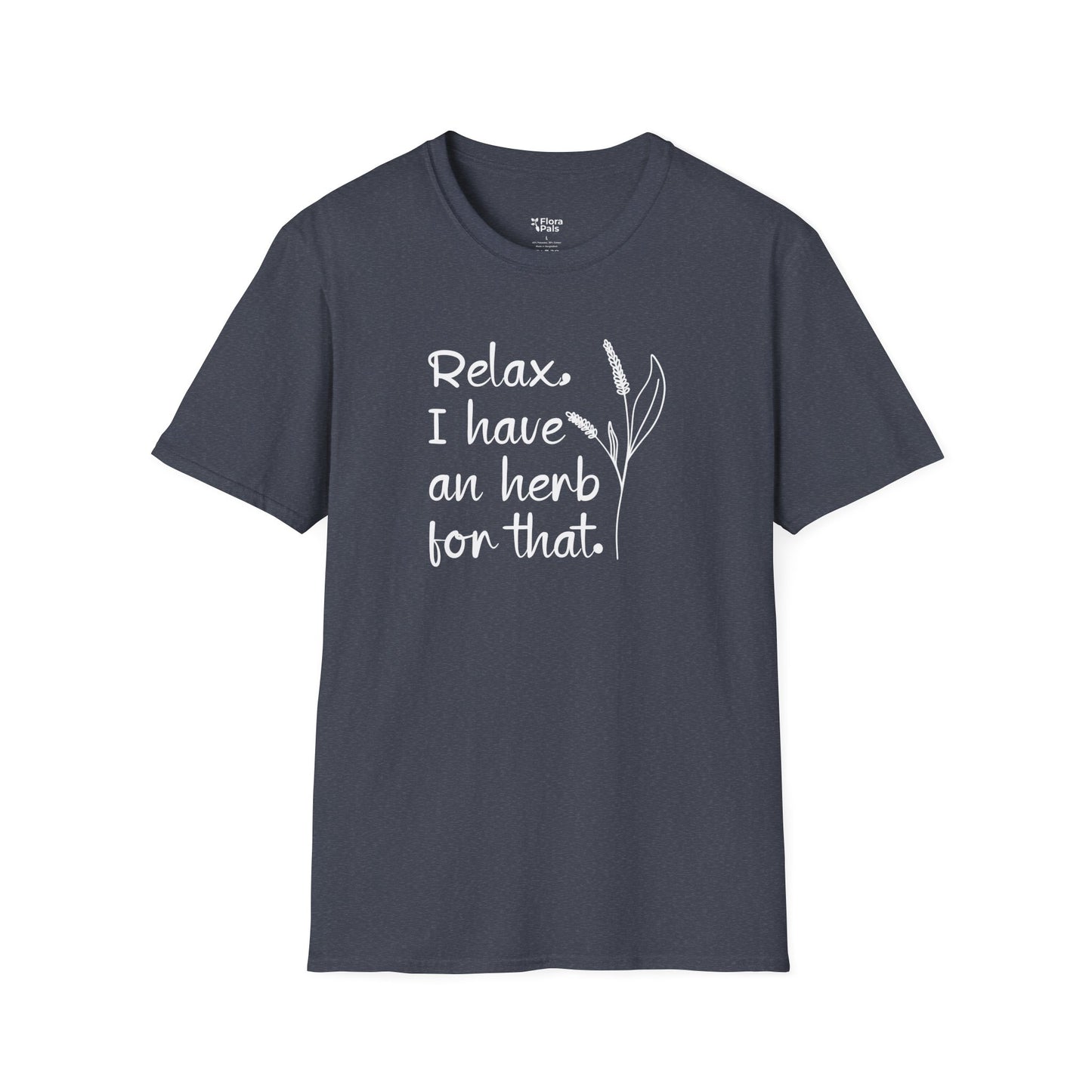 Relax, I have an herb for that T-Shirt
