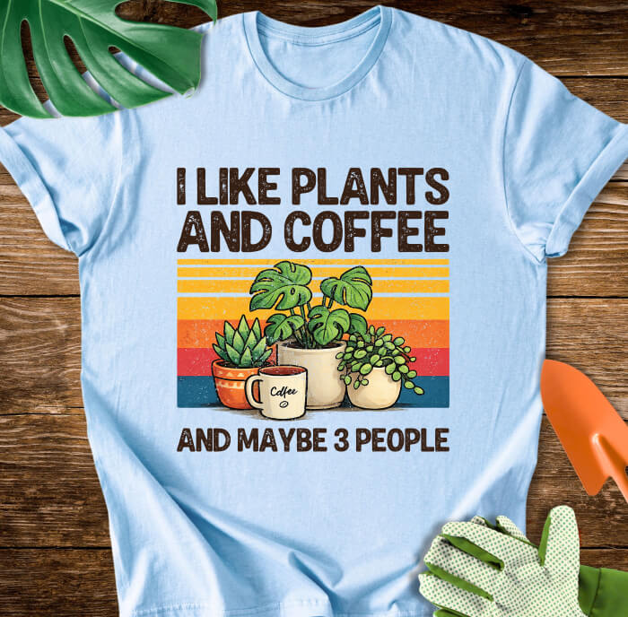 I Like Plants And Coffee And Maybe 3 People T-Shirt