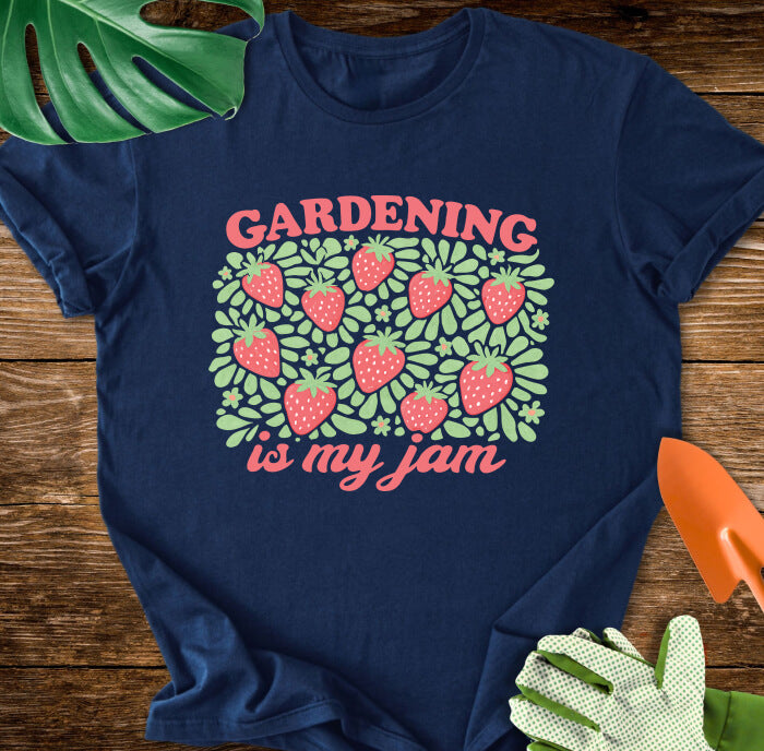 Gardening Is My Jam T-Shirt