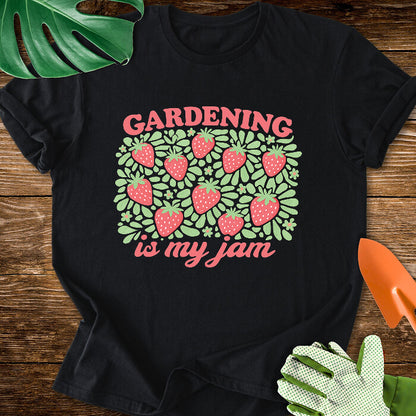 Gardening Is My Jam T-Shirt