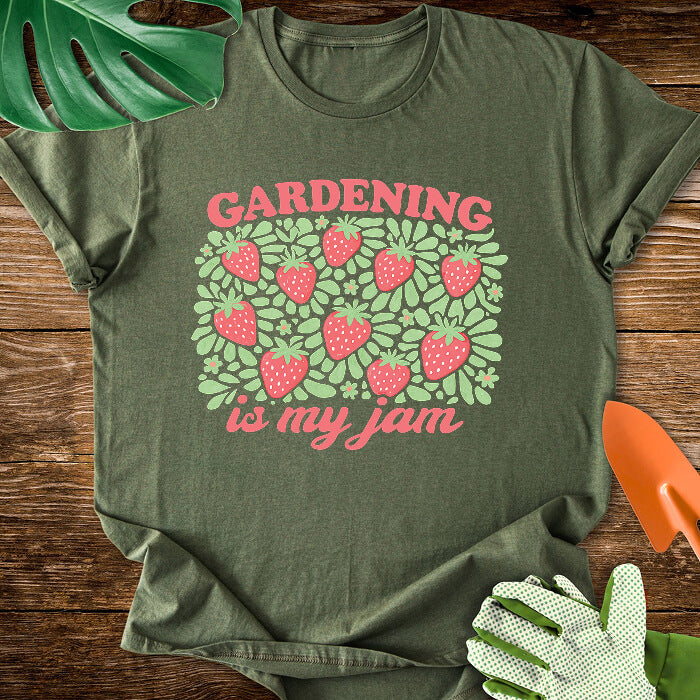 Gardening Is My Jam T-Shirt