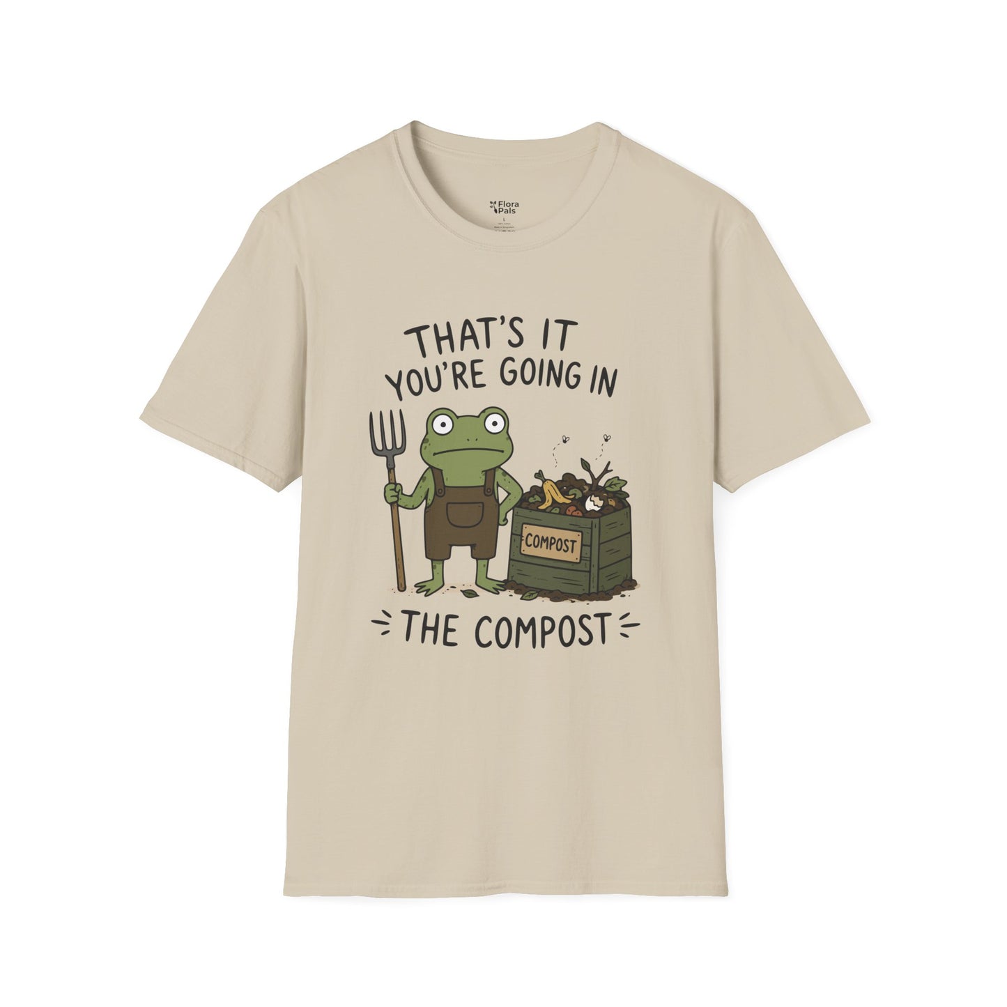 That's It You're Going in The Compost T-Shirt