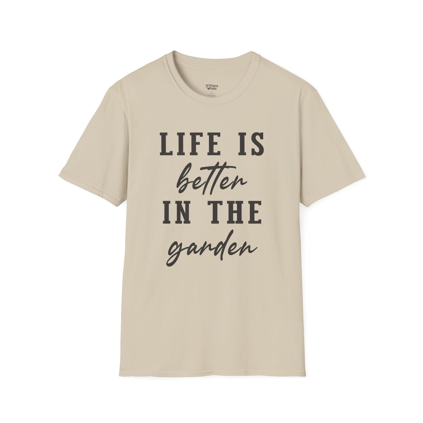 Life Is Better In The Garden T-Shirt