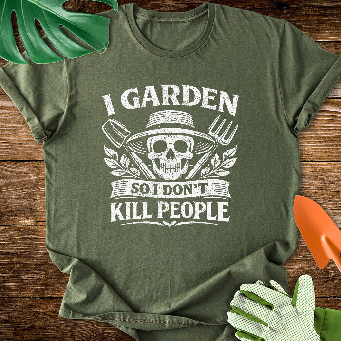I Garden So I Don't Kill People Skull And Garden Tools T-Shirt