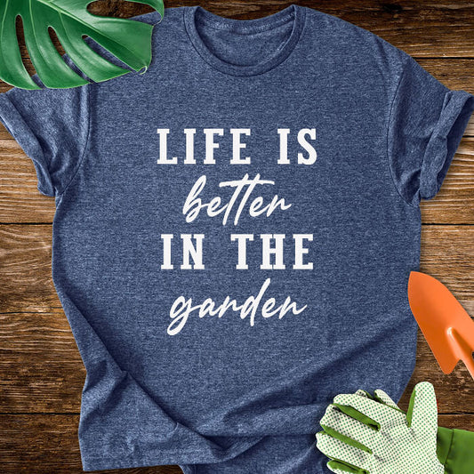 Life Is Better In The Garden  t-shirt design heather navy