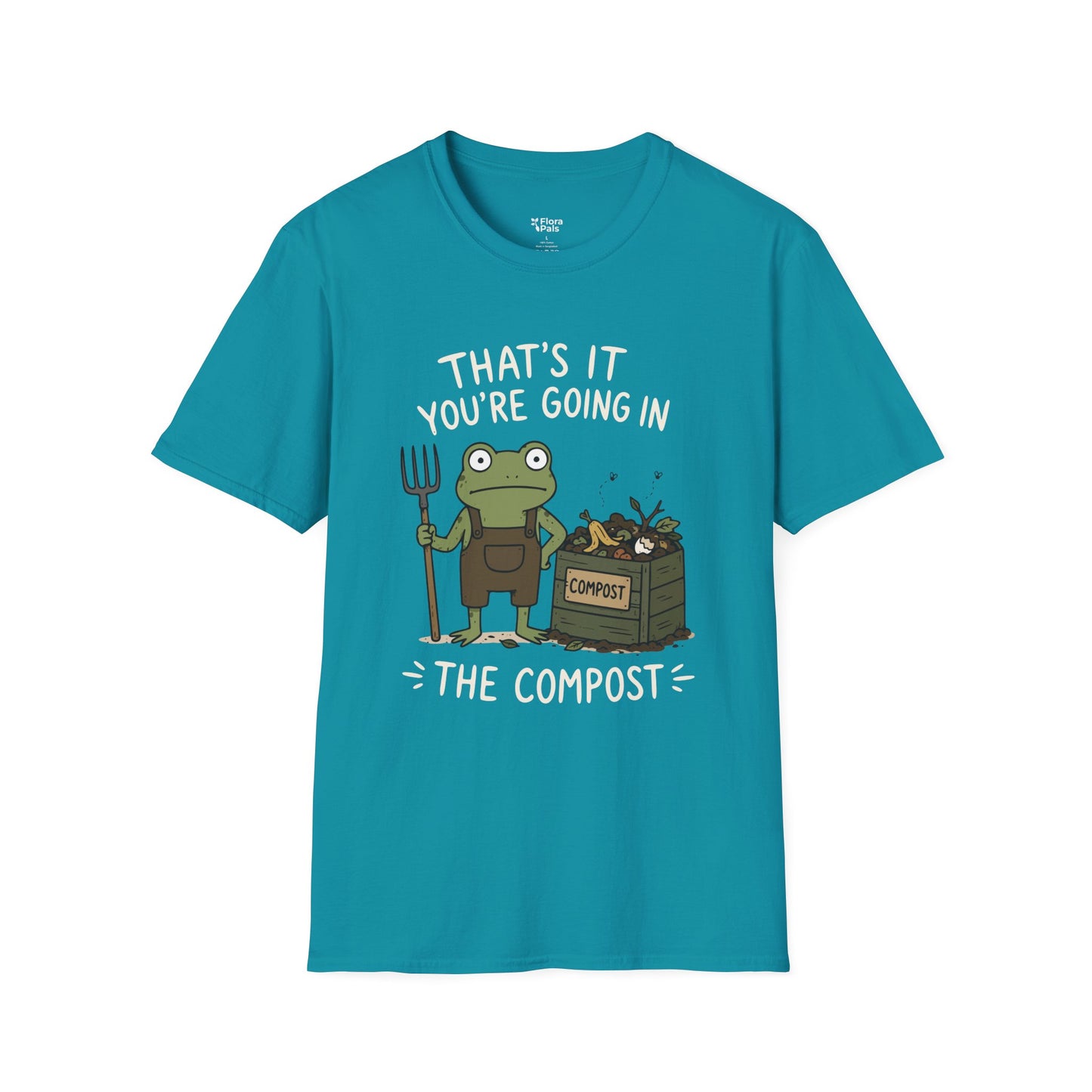 That's It You're Going in The Compost T-Shirt
