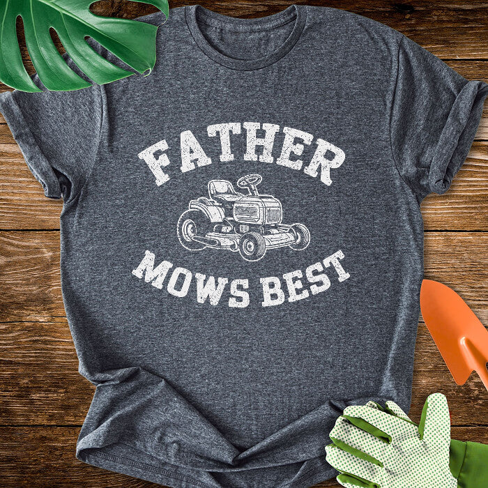 Father Mows Best T-Shirt