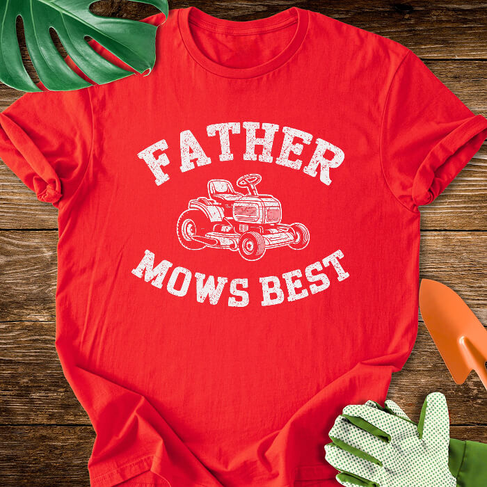 Father Mows Best T-Shirt