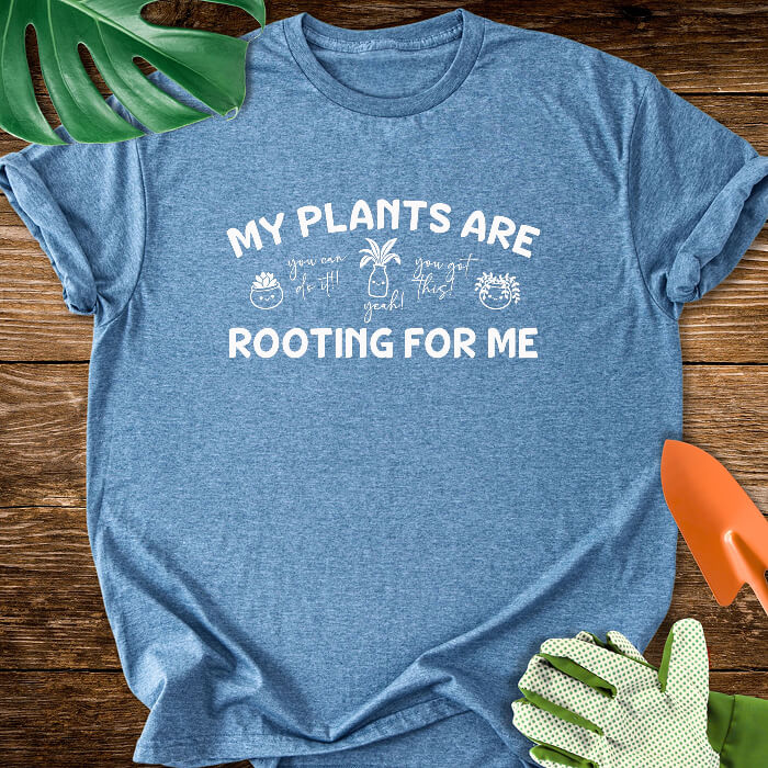 My Plants Are Rooting For Me T-Shirt