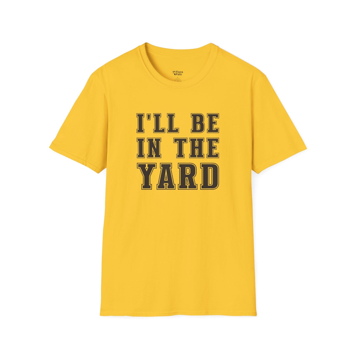 I'll Be In The Yard T-Shirt